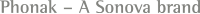 Phonak - A Sonova brand